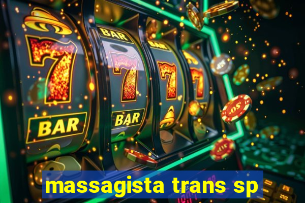 massagista trans sp